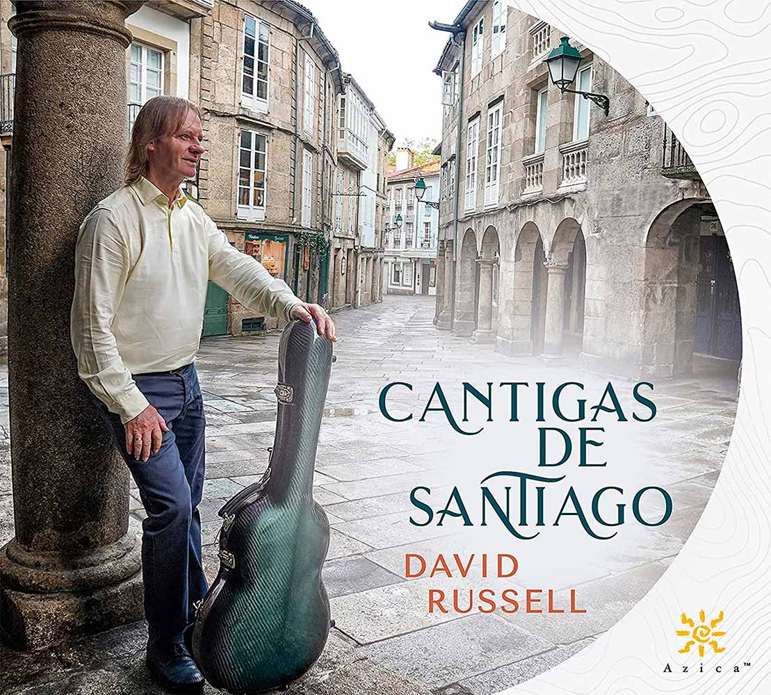 David Russell — “Cantigas de Santiago” (Azica Records, 2021)