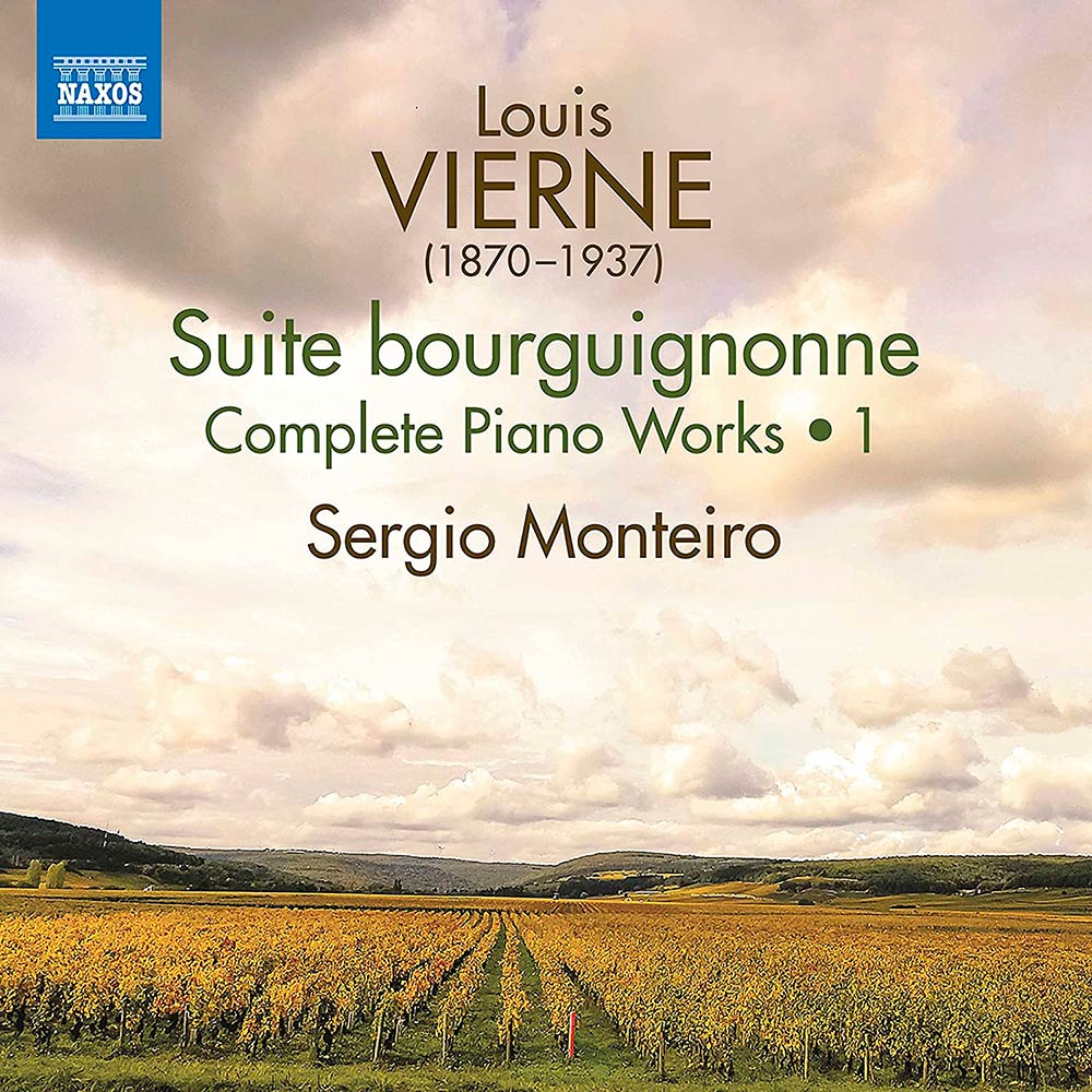 Sergio Monteiro — “Vierne: Complete Piano Works Vol. 1” (Naxos, 2021)