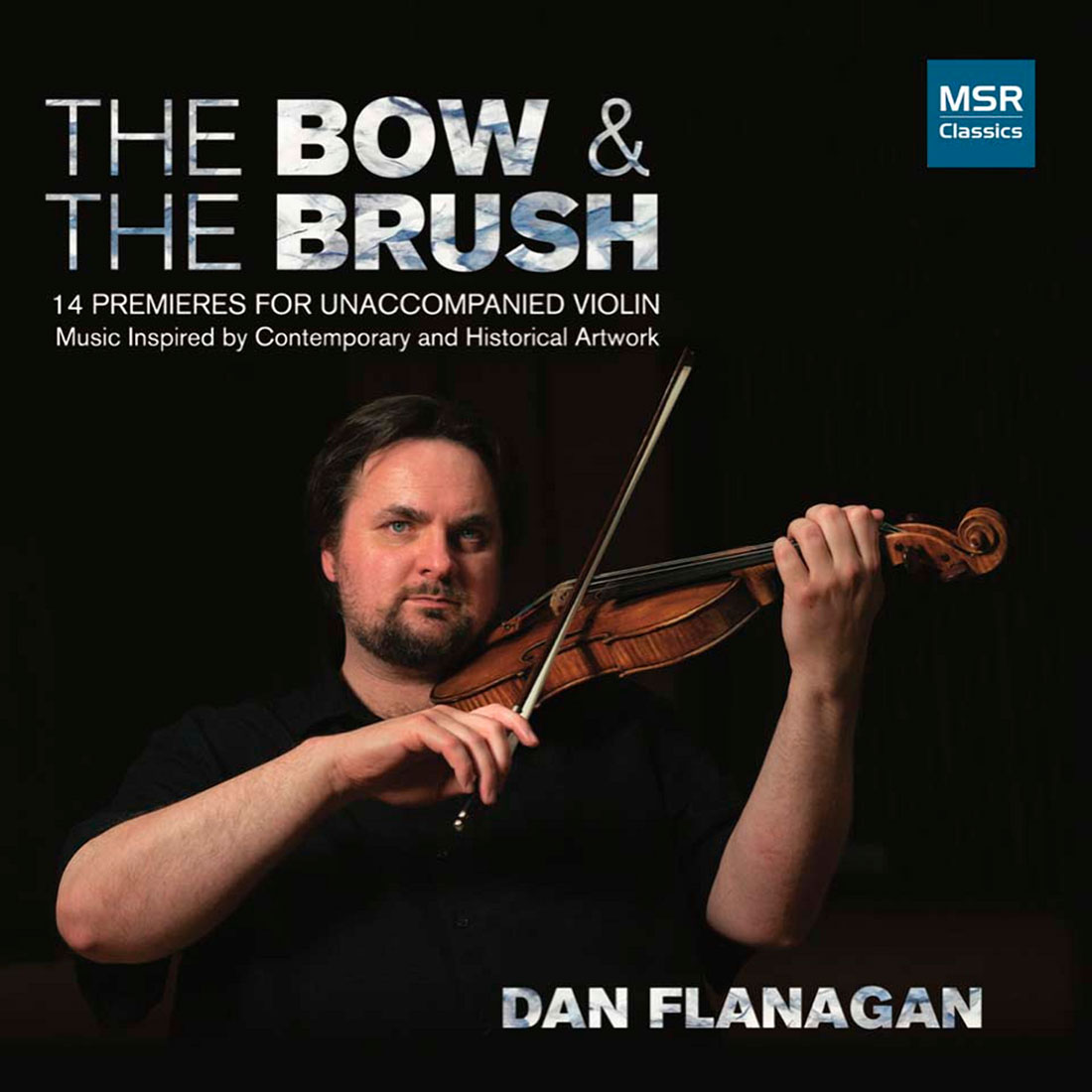Dan Flanagan — “The Bow and the Brush” (MSR Classics, 2023)